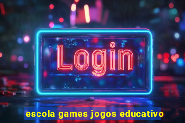 escola games jogos educativo